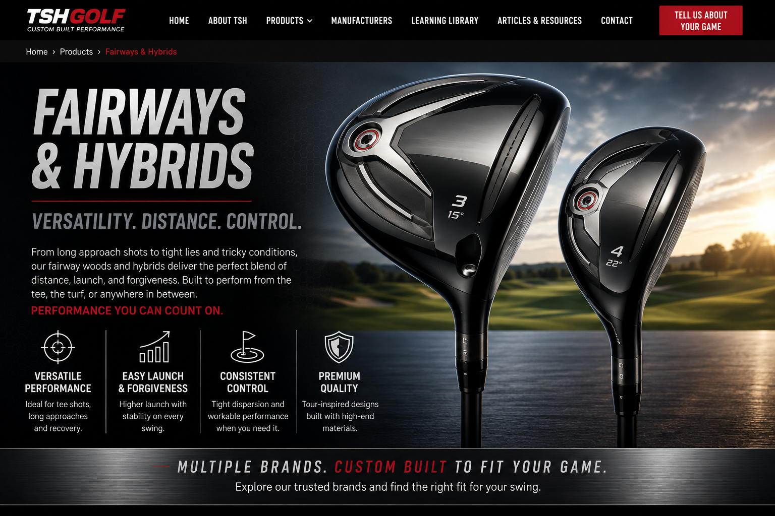 Fairways & Hybrids — Versatility. Distance. Control.
